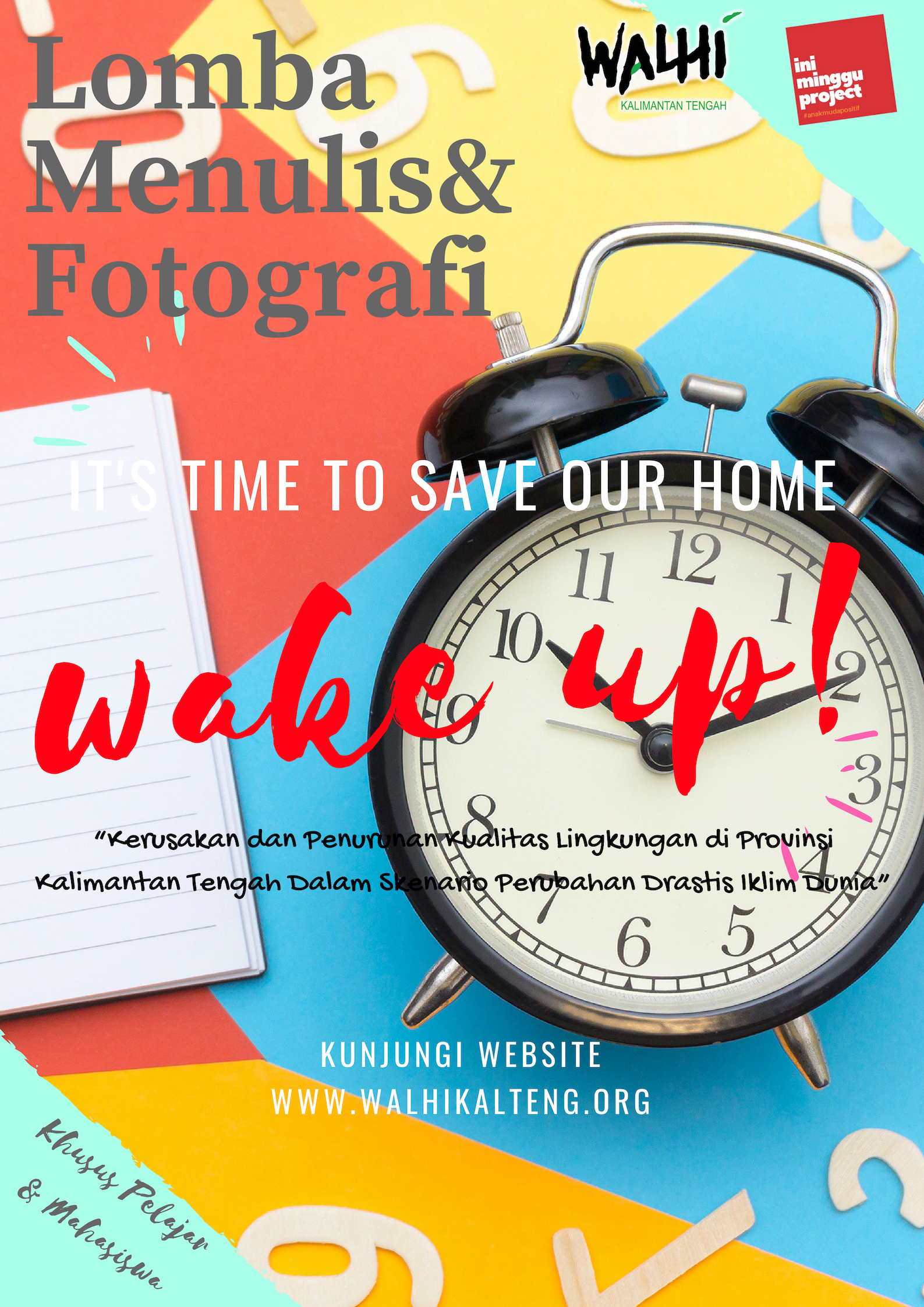 Lomba Menulis dan Fotografi WALHI Kalimantan Tengah x Ini Minggu Project WAKE UP! It’s Time to Save Our Home!