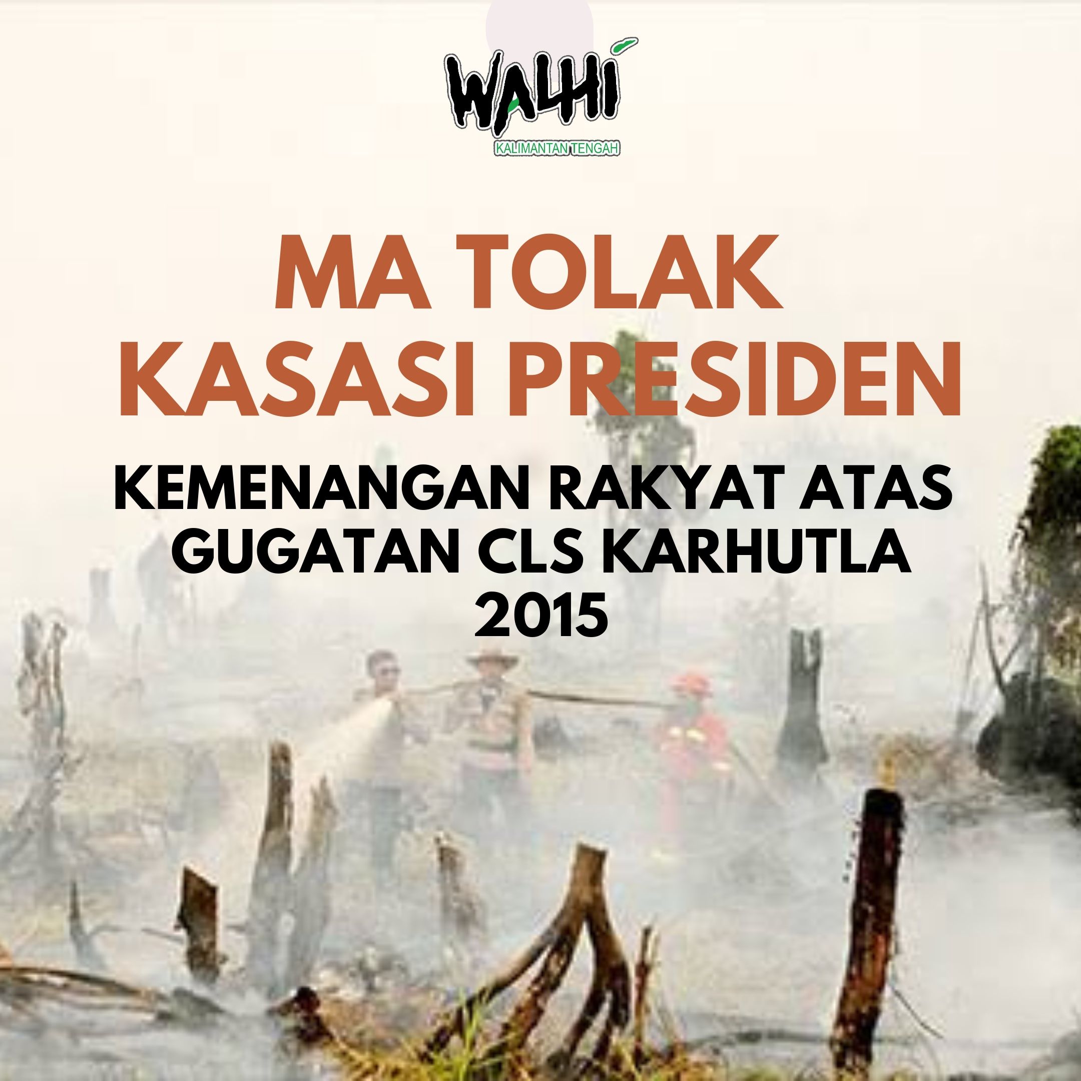 MA Tolak Kasasi Presiden: Kemenangan Rakyat atas Gugatan CLS Karhutla 2015
