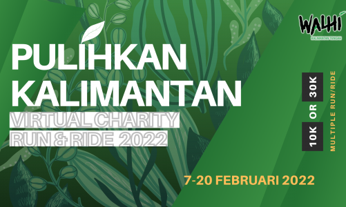 #PulihkanKalimantan Virtual Charity Run & Ride 2022 Walhi Kalimantan Tengah